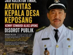 Diduga Kembali Jadi Kolektor Timah, Aktivitas Kepala Desa Keposang Kenny Edwardi Alias Apong Disorot Publik